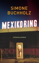 Simone Buchholz - Mexikoring