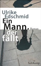 Ulrike Edschmid - Ein Mann, der fällt