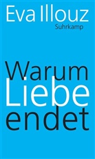 Eva Illouz - Warum Liebe endet