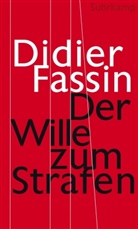 Didier Fassin - Der Wille zum Strafen