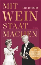 Knut Bergmann - Mit Wein Staat machen