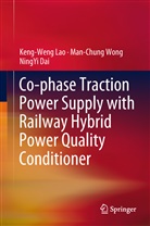 Ningyi Dai, Ning-Yi Dai, Keng Weng Lao, Keng-Wen Lao, Keng-Weng Lao, Man-Chun Wong... - Co-phase Traction Power Supply with Railway Hybrid Power Quality Conditioner