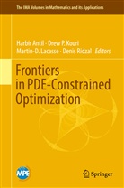 Harbir Antil, Drew Kouri, Drew P. Kouri, Martin Lacasse, Martin-D Lacasse, Martin-D. Lacasse... - Frontiers in PDE-Constrained Optimization
