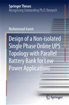 Muhammad Aamir, Muhammad Aamir Sultan - Design of a Non-isolated Single Phase Online UPS Topology with Parallel Battery Bank for Low Power Applications