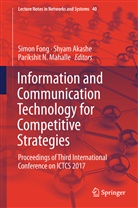 Shya Akashe, Shyam Akashe, Simon Fong, Parikshit N. Mahalle, Parikshit. N. Mahalle, Parikshit N Mahalle - Information and Communication Technology for Competitive Strategies