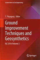 Thyagaraj, T Thyagaraj, T. Thyagaraj - Ground Improvement Techniques and Geosynthetics