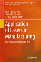 J. Paulo Davim, Uday Shanker Dixit, Shrikrishna N. Joshi, Shrikrishn N Joshi, Shrikrishna N Joshi, J Paulo Davim - Application of Lasers in Manufacturing