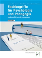 Andreas Ackermann, Andreas (Dr. Ackermann, Andreas (Dr.) Ackermann, Irmgard BÃŒchin-Wilhelm, Irmgar Büchin-Wilhelm, Irmgard Büchin-Wilhelm... - Fachbegriffe für Psychologie und Pädagogik im beruflichen Gymnasium
