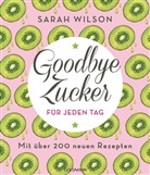 Sarah Wilson - Goodbye Zucker für jeden Tag