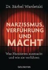 Bärbel Wardetzki, Bärbel (Dr.) Wardetzki - Narzissmus, Verführung und Macht