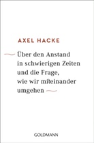 Axel Hacke - Über den Anstand in schwierigen Zeiten und die Frage, wie wir miteinander umgehen