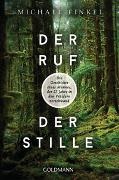 Michael Finkel - Der Ruf der Stille - Die Geschichte eines Mannes, der 27 Jahre in den Wäldern verschwand