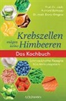 Richard Béliveau, Richard (Prof. Dr. med. Béliveau, Richard (Prof. Dr. med.) Béliveau, Denis Gingras - Krebszellen mögen keine Himbeeren, Das Kochbuch