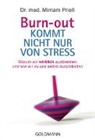 Mirriam Prieß, Mirriam (Dr. med.) Priess - Burn-out kommt nicht nur von Stress