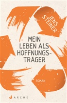 Jens Steiner - Mein Leben als Hoffnungsträger