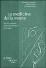 Daniela Colamedici, Andrea Masini, Gioia Roccioletti - La medicina della mente. Storia e metodo della psicoterapia di gruppo
