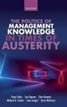 Chris Bennett, Chris (Independent research psychologist) Bennett, Sue Dopson, Sue (Rhodes Trust Professor of Organzational Behaviour Dopson, Dopson Sue, Ewan Ferlie... - Politics of Management Knowledge in Times of Austerity