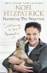 Noel Fitzpatrick, Professor Noel Fitzpatrick - Listening to the Animals