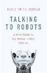 David Ewing Duncan, Duncan David Ewing - Talking to Robots