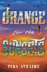 Tina Athaide - Orange for the Sunsets