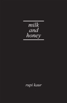 Rupi Kaur, Kaur Rupi - Milk and Honey