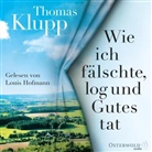 Thomas Klupp, Louis Hofmann, Hofmann Louis - Wie ich fälschte, log und Gutes tat, 6 Audio-CD (Audio book)