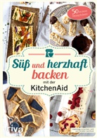 Stephanie Just - Süß und herzhaft backen mit der KitchenAid