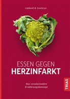 Caldwell B Esselstyn, Caldwell B. Esselstyn - Essen gegen Herzinfarkt