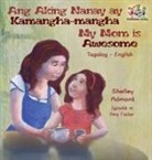 Shelley Admont, Kidkiddos Books, S. A. Publishing - Ang Aking Nanay ay Kamangha-mangha My Mom is Awesome