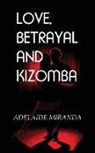 Adelaide Miranda - Love, Betrayal and Kizomba