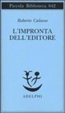 Roberto Calasso - L' impronta dell'editore