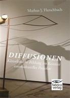 Markus J Herschbach, Markus J. Herschbach - Diffusionen