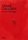 Raffaella Resch - Omar Galliani. Intorno a Caravaggio. Catalogo della mostra (Milano, 20 dicembre 2017-18 marzo 2018)