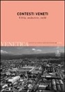 Contesti veneti. Città, industrie, valli