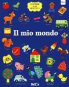 Il mio mondo. Imparo e mi diverto