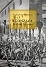 Riccardo Braglia - I Gonzaga. Il mito, la storia