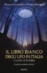 Franco Marcucci, Moreno Tambellini - Il libro bianco degli UFO in Italia. I casi più attendibili