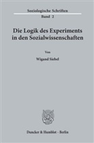 Wigand Siebel - Die Logik des Experiments in den Sozialwissenschaften.