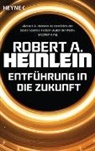Robert A. Heinlein - Entführung in die Zukunft