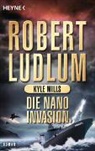 Robert Ludlum, Kyle Mills - Die Nano-Invasion