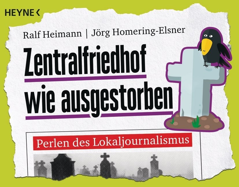 Ralf Heimann, Jörg Homering-Elsner - Zentralfriedhof wie ausgestorben - Perlen des Lokaljournalismus