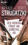 Arkad Strugatzki, Arkadi Strugatzki, Boris Strugatzki - Der Montag fängt am Samstag an