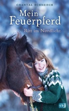 Chantal Schreiber - Mein Feuerpferd - Ritt im Nordlicht