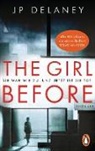 J. P. Delaney - The Girl Before - Sie war wie du. Und jetzt ist sie tot.