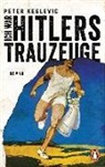 Peter Keglevic - Ich war Hitlers Trauzeuge