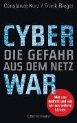 Constanz Kurz, Constanze Kurz, Frank Rieger - Cyberwar - Die Gefahr aus dem Netz - Wer uns bedroht und wie wir uns wehren können