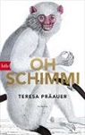 Teresa Präauer - Oh Schimmi