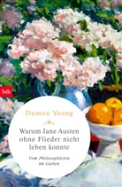 Damon Young - Warum Jane Austen ohne Flieder nicht leben konnte