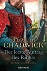 Elizabeth Chadwick - Der letzte Auftrag des Ritters