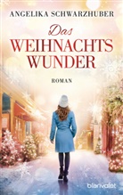 Angelika Schwarzhuber - Das Weihnachtswunder